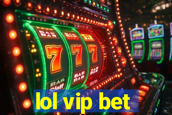 lol vip bet